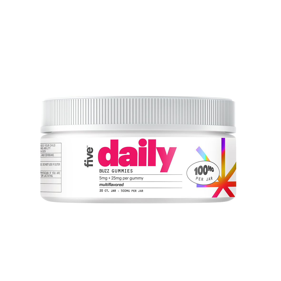 five daily - BUZZ GUMMIES; 5mg + 25mg per gummy; multiflavored; 20 CT. JAR · 500MG PER JAR; 100MG PER JAR